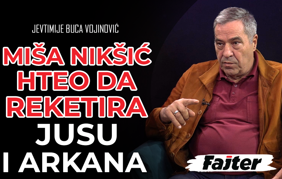 JEVTIMIJE BUCA VOJINOVIĆ: MIŠA NIKŠIĆ HTEO DA REKETIRA JUSU I <span style='color:red;'><b>ARKAN</b></span>A (VIDEO)